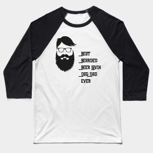 Best Bearded Beer Lovin Dog Dad Ever Baseball T-Shirt